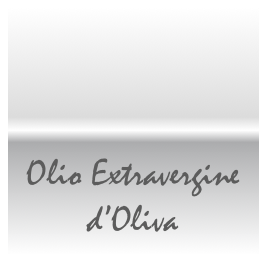 
Olio Extravergine
d’Oliva